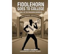 Fiddlehorn Goes to College: Book 4 of the Fiddlehorn Chronicles
