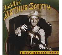 Fiddlin' Arthur Smith & His Dixieline Fiddlin' Arthur Smith & His Dixieline (CD)