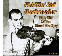 Fiddlin' Sid Harkreader - Early Star of Grand Ole Opry