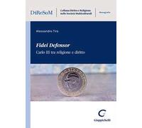 «Fidei Defensor». Carlo III tra religione e diritto