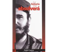 Fidel Castro Ruz La historia me absolverá (GEBARA) (Tascabile)