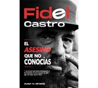 Fidel Castro The Murderer you don't know: "...my true destiny is the war I am going to wage against the United State.