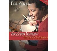 Fidel Morales Afro-Cuban Techniques for Drum Set & Percussion (Tascabile)