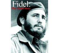 Fidel - The Untold Story [Edizione: Regno Unito]
