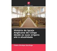 Fidèle Dirokpa História da Igreja Anglicana do Congo desde as suas o (Tascabile)