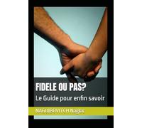 FIDELE OU PAS?: Le Guide pour enfin savoir