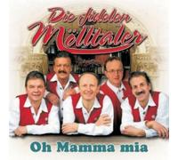 Fidelen Mölltaler,die - Oh Mamma Mia