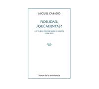Fidelidad, ¿qué alientas?: Lecturas de José-Miguel Ullán (1994-2022): 30