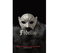 FIDELIO: The Architecture of Global Power