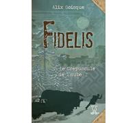 Fidelis - T2: Le crépuscule de l'aube