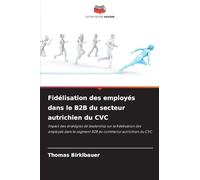 Fidélisation des employés dans le B2B du secteur autrichien du CVC: Impact des stratégies de leadership sur la fidélisation des employés dans le segment B2B du commerce autrichien du CVC