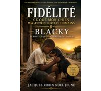 Fidélité: Ce que mon chien m'a appris sur les humains