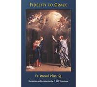 Fidelity to Grace: The Simplest Way to Holiness