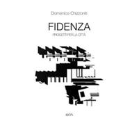Fidenza. Progetti per la Città - [Aiòn Edizioni]