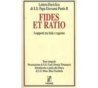 Fides et ratio. I rapporti tra fede e ragione