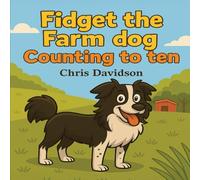 Fidget the Farm dog - Counting to Ten: Children's counting book
