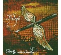 Fidget - The Merciless Beauty
