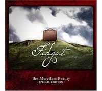 Fidget - The Merciless Beauty-Special
