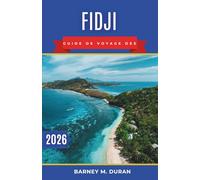Fidji Guide de voyage des 2026: Plages, plongée avec tuba, plongée sous-marine et choix d'îles simplifiés