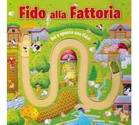 Fido alla fattoria. Ediz. illustrata