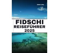 FIDSCHI REISEFÜHRER 2025: Entspannen Sie sich an weißen Sandstränden, schnorcheln Sie an lebendigen Korallenriffen, erleben Sie die Inselkultur und geben Sie Insidertipps für ein pazifisches Paradies.