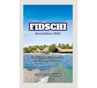 Fidschi Reiseführer 2025: Inselhüpfen, Entspannung und Meeresabenteuer