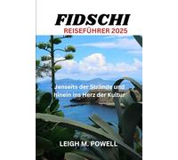 FIDSCHI REISEFÜHRER 2025: Jenseits der Strände und hinein ins Herz der Kultur