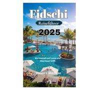Fidschi-Reiseführer 2025: Wo Inselzeit auf Luxus und Abenteuer trifft