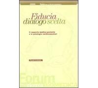 Fiducia, dialogo, scelta. Il rapporto medico-paziente e le patologie cardiovascolari