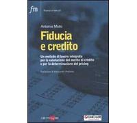Fiducia e credito. Un metodo di lavoro integato per la valutazione del mercato di credito e per la determinazione del pricing