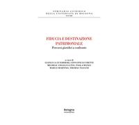 Fiducia e destinazione patrimoniale. Percorsi giuridici a confronto