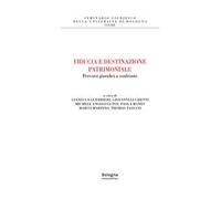 Fiducia e destinazione patrimoniale. Percorsi giuridici a confronto