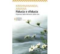 Fiducia e sfiducia. Imparare dalle delusioni della vita