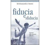 Fiducia e sfiducia. Imparare dalle delusioni della vita