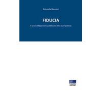 Fiducia. Il senso della funzione pubblica tra etica e competenza