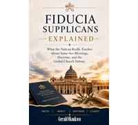 FIDUCIA SUPPLICANS EXPLAINED: What the Vatican Really Teaches About Same-Sex Blessings, Doctrine, and the Global Church Debate