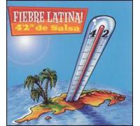 Fiebre Latina - 42 Degrees De Salsa