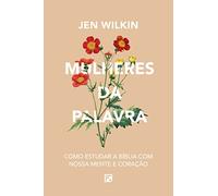 Fiel Mulheres Da Palavra: Como Estudar A Bíblia Com Nossa Mente E Coração