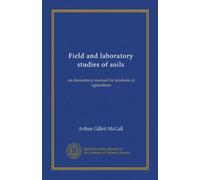 Field and laboratory studies of soils: an elementary manual for students of agriculture