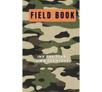 Field Book:Ink The Plan. Own The Fight: Field Notebook, 5" x 8", 110 Pages, Dot Grid