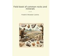 Field book of common rocks and minerals