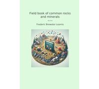 Field book of common rocks and minerals