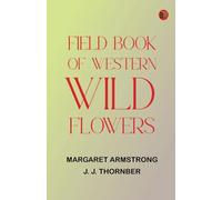 Field Book of Western Wild Flowers
