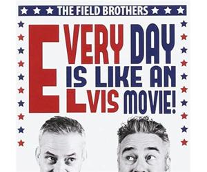 Field Brothers - Every Day Is Like An Elvis