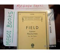 Field: Eighteen Nocturnes For the Piano