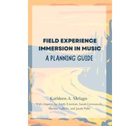 Field Experience Immersion in Music: a Planning Guide