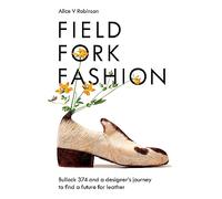 Field, Fork, Fashion: Bullock 374 and a Designer’s Journey to Find a Future for Leather