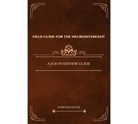 Field Guide for the Neurodivergent: A Job Interview Guide