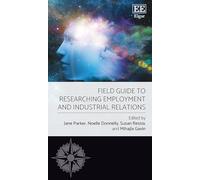 Field Guide to Researching Employment and Industrial Relations