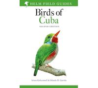 Field Guide to the Birds of Cuba: Second Edition